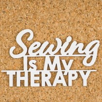 Chipboard - SEWING IS MY...
