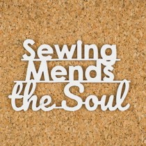 Chipboard - SEWING MENDS...