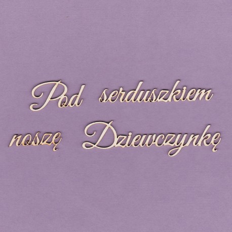Chipboard - Polish text - Pod serduszkiem noszę dziewczynkę